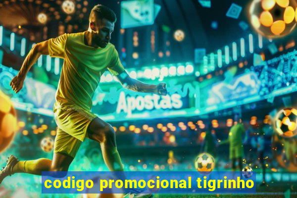 codigo promocional tigrinho